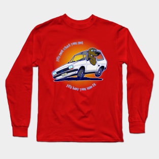 Ford Fiesta mk1 It's not what you got... Long Sleeve T-Shirt